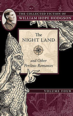 The Night Land and Other Perilous Romances