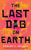 The Last Dog on Earth