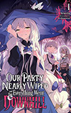 Our Party Nearly Wiped and Then Everything Went Downhill, Vol. 1