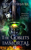 The Goblets Immortal