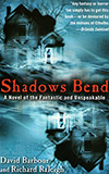 Shadows Bend: A Novel of the Fantastic and Unspeakable