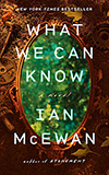 What We Can Know: A Novel