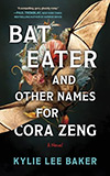 Bat Eater and Other Names for Cora Zeng