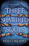 Three Shattered Souls