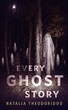 Every Ghost Story