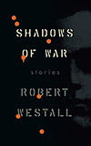 Shadows of War:  Stories