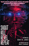 Shout Kill Revel Repeat