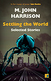Settling the World: Selected Sories 1970-2020:  Selected Stories 1970-2020