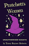 Pratchett's Women:  Unauthorised Essays on Female Characters of the Discworld