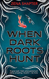 When Dark Roots Hunt