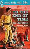 To the End of Time and Other Stories / World of the Masterminds