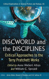 Discworld and the Disciplines:  Critical Approaches to the Terry Pratchett Works 