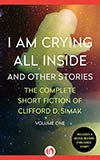 I Am Crying All Inside:  And Other Stories