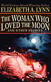The Woman Who Loved the Moon and Other Stories