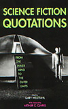Science Fiction Quotations: From the Inner Mind to the Outer Limits