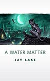 A Water Matter