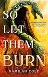 So Let Them Burn