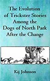 The Evolution of Trickster Stories Among the Dogs of North Park After the Change