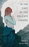 In the Cave of the Delicate Singers