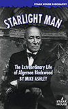 Starlight Man: The Extraordinary Life of Algernon Blackwood