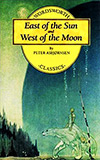 East of the Sun and West of the Moon: Old Tales From the North