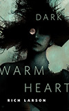 Dark Warm Heart