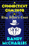 A Connecticut Gumshoe in King Arthur’s Court