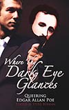 Where thy Dark Eye Glances:  Queering Edgar Allan Poe