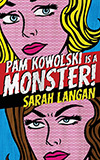 Pam Kowolski is a Monster