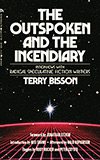 The Outspoken and the Incendiary: Interviews with Radical Speculative Fiction Writers