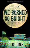 We Burned So Bright