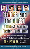 Gender and the Quest in British Science Fiction Television:  An Analysis of Doctor Who, Blake's 7, Red Dwarf and Torchwood 