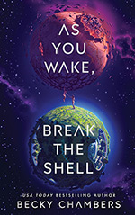 As You Wake, Break the Shell: A Novel