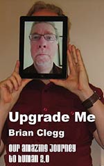 Upgrade Me: Our Amazing Journey to Human 2.0
