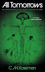 All Tomorrows: The Myriad Species and Mixed Fortunes of Man