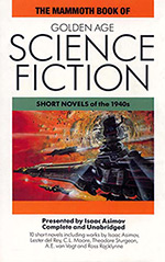 The Mammoth Book of Golden Age Science Fiction: Short Novels of the 1940s
