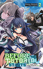 Before the Tutorial Starts, Vol. 2: A Few Things I Can Do to Keep the Bosses Alive