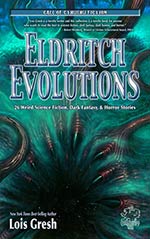 Eldritch Evolutions: 26 Weird Science Fiction, Dark Fantasy and Horror Stories