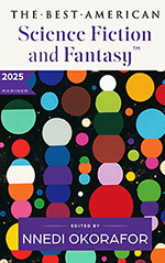 The Best American Science Fiction and Fantasy 2025