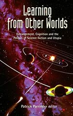 Learning from Other Worlds: Estrangement, Cognition, and the Politics of SF