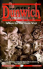 The Dunwich Cycle: Where the Old Gods Wait