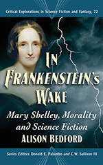 In Frankenstein's Wake: Mary Shelley, Morality and Science Fiction
