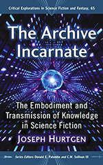 The Archive Incarnate: The Embodiment and Transmission of Knowledge in Science Fiction