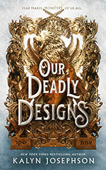 Our Deadly Designs