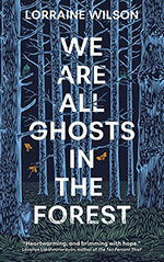 We Are All Ghosts in the Forest