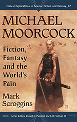 Michael Moorcock: Fiction, Fantasy and the World's Pain