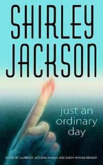 Just an Ordinary Day:  The Uncollected Stories of Shirley Jackson